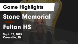 Stone Memorial  vs Fulton HS Game Highlights - Sept. 12, 2023