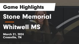 Stone Memorial  vs Whitwell MS Game Highlights - March 21, 2024