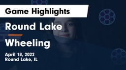 Round Lake  vs Wheeling  Game Highlights - April 18, 2022
