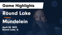 Round Lake  vs Mundelein  Game Highlights - April 30, 2022