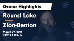 Round Lake  vs Zion-Benton  Game Highlights - March 29, 2023