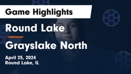 Round Lake  vs Grayslake North  Game Highlights - April 25, 2024