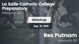 Matchup: La Salle Prep vs. Rex Putnam  2016