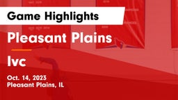 Pleasant Plains  vs Ivc Game Highlights - Oct. 14, 2023