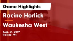 Racine Horlick vs Waukesha West  Game Highlights - Aug. 31, 2019
