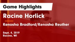 Racine Horlick vs Kenosha Bradford/Kenosha Reuther Game Highlights - Sept. 4, 2019