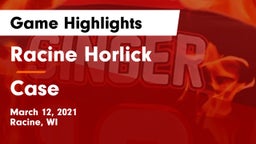 Racine Horlick vs Case  Game Highlights - March 12, 2021