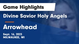Divine Savior Holy Angels vs Arrowhead  Game Highlights - Sept. 16, 2023