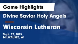 Divine Savior Holy Angels vs Wisconsin Lutheran  Game Highlights - Sept. 22, 2023