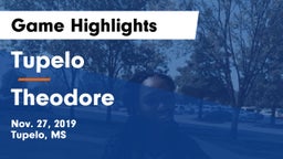 Tupelo  vs Theodore  Game Highlights - Nov. 27, 2019