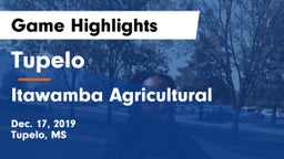 Tupelo  vs Itawamba Agricultural  Game Highlights - Dec. 17, 2019