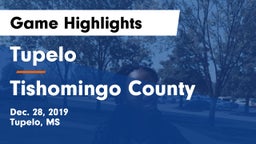 Tupelo  vs Tishomingo County  Game Highlights - Dec. 28, 2019