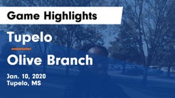 Tupelo  vs Olive Branch  Game Highlights - Jan. 10, 2020