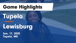 Tupelo  vs Lewisburg  Game Highlights - Jan. 17, 2020