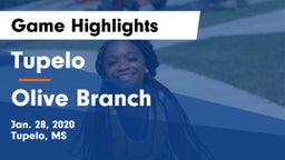 Tupelo  vs Olive Branch  Game Highlights - Jan. 28, 2020