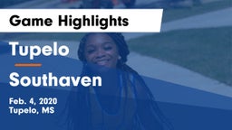 Tupelo  vs Southaven  Game Highlights - Feb. 4, 2020