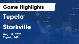 Tupelo  vs Starkville  Game Highlights - Aug. 17, 2023