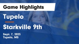 Tupelo  vs Starkville 9th Game Highlights - Sept. 7, 2023
