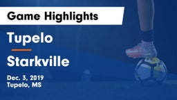 Tupelo  vs Starkville  Game Highlights - Dec. 3, 2019