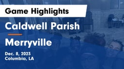 Caldwell Parish  vs Merryville  Game Highlights - Dec. 8, 2023