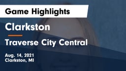 Clarkston  vs Traverse City Central  Game Highlights - Aug. 14, 2021