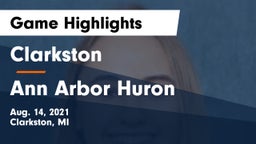 Clarkston  vs Ann Arbor Huron Game Highlights - Aug. 14, 2021