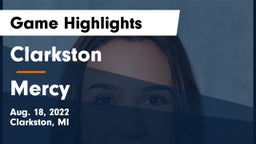 Clarkston  vs Mercy   Game Highlights - Aug. 18, 2022