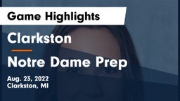 Clarkston  vs Notre Dame Prep  Game Highlights - Aug. 23, 2022