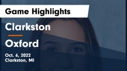 Clarkston  vs Oxford  Game Highlights - Oct. 6, 2022