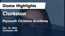 Clarkston  vs Plymouth Christian Academy  Game Highlights - Oct. 15, 2022