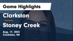 Clarkston  vs Stoney Creek  Game Highlights - Aug. 17, 2023