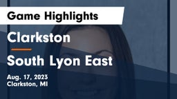 Clarkston  vs South Lyon East  Game Highlights - Aug. 17, 2023