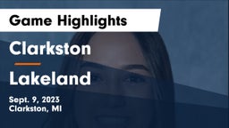 Clarkston  vs Lakeland  Game Highlights - Sept. 9, 2023