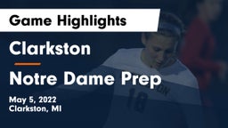 Clarkston  vs Notre Dame Prep  Game Highlights - May 5, 2022