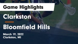 Clarkston  vs Bloomfield Hills  Game Highlights - March 19, 2022