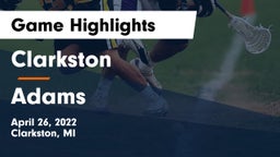 Clarkston  vs Adams  Game Highlights - April 26, 2022