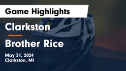 Clarkston  vs Brother Rice  Game Highlights - May 31, 2024