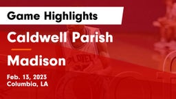 Caldwell Parish  vs Madison  Game Highlights - Feb. 13, 2023