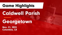 Caldwell Parish  vs Georgetown Game Highlights - Nov. 21, 2023