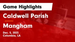 Caldwell Parish  vs Mangham Game Highlights - Dec. 5, 2023