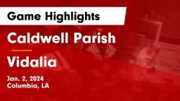 Caldwell Parish  vs Vidalia  Game Highlights - Jan. 2, 2024