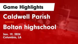 Caldwell Parish  vs Bolton highschool Game Highlights - Jan. 19, 2024