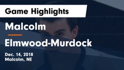 Malcolm  vs Elmwood-Murdock  Game Highlights - Dec. 14, 2018