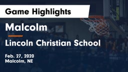 Malcolm  vs Lincoln Christian School Game Highlights - Feb. 27, 2020