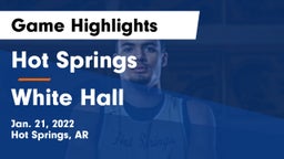 Hot Springs  vs White Hall  Game Highlights - Jan. 21, 2022