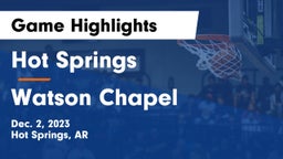 Hot Springs  vs Watson Chapel  Game Highlights - Dec. 2, 2023