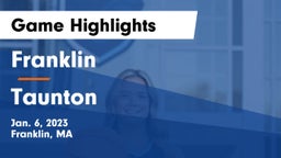 Franklin  vs Taunton  Game Highlights - Jan. 6, 2023