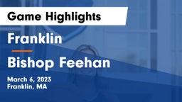 Franklin  vs Bishop Feehan  Game Highlights - March 6, 2023