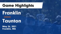 Franklin  vs Taunton Game Highlights - May 26, 2021