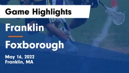 Franklin  vs Foxborough  Game Highlights - May 16, 2022